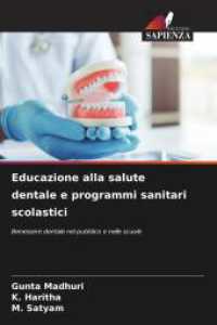 Educazione alla salute dentale e programmi sanitari scolastici : Benessere dentale nel pubblico e nelle scuole （2025. 160 S. 220 mm）