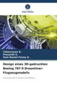Design eines 3D-gedruckten Boeing 787-9 Dreamliner-Flugzeugmodells : Eine Studie über Innovation und Präzision （2025. 60 S. 220 mm）