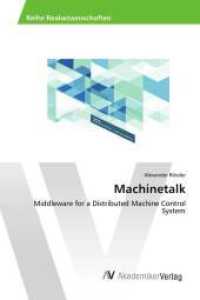 Machinetalk : Middleware for a Distributed Machine Control System （2017. 104 S. 220 mm）