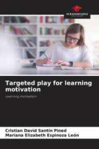 Targeted play for learning motivation : Learning motivation （2025. 56 S. 220 mm）