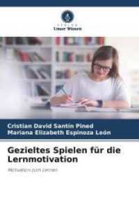 Gezieltes Spielen für die Lernmotivation : Motivation zum Lernen （2025. 60 S. 220 mm）