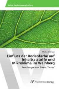 Einfluss der Bodenfarbe auf Inhaltsststoffe und Mikroklima im Weinberg : Forschungen zum Thema "Terroir" （2017. 128 S. 220 mm）