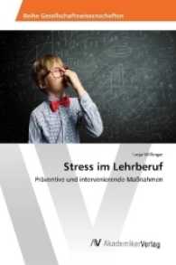 Stress im Lehrberuf : Präventive und intervenierende Maßnahmen （2017. 100 S. 220 mm）