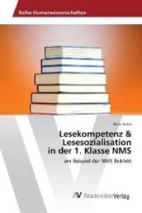 Lesekompetenz & Lesesozialisation in der 1. Klasse NMS : am Beispiel der NMS Birkfeld （2017. 92 S. 220 mm）