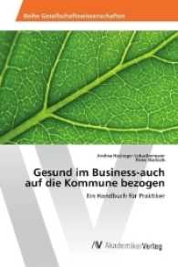 Gesund im Business-auch auf die Kommune bezogen : Ein Handbuch für Praktiker （2017. 52 S. 220 mm）