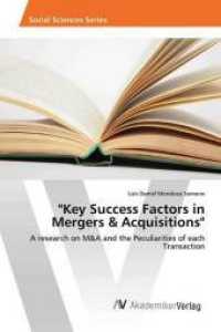 "Key Success Factors in Mergers & Acquisitions" : A research on M&A and the Peculiarities of each Transaction （2017. 164 S. 220 mm）