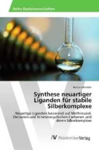 Synthese neuartiger Liganden für stabile Silberkomplexe : Neuartige Liganden basierend auf Methimazol-Derivaten und N-heterocyclischen Carbenen und deren Silberkomplexe （2017. 168 S. 220 mm）