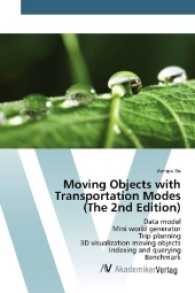 Moving Objects with Transportation Modes (The 2nd Edition) : Data model Mini world generator Trip planning 3D visualization moving objects Indexing and querying Benchmark （2017. 208 S. 220 mm）