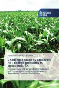Challenges faced by Ehlanzeni FET college graduates in agriculture, SA : The case study of Ehlanzeni Further Education and Training students (Mthimba-campus) in Mpumalanga Province, South Africa （2017. 76 S. 220 mm）