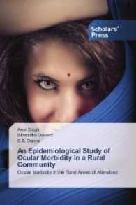 An Epidemiological Study of Ocular Morbidity in a Rural Community : Ocular Morbidity in the Rural Areas of Allahabad （2017. 200 S. 220 mm）