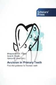 Avulsion in Primary Teeth : First-Aid guidance for Avulsed teeth （2017. 156 S. 220 mm）