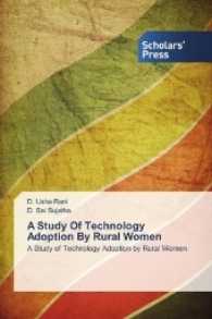 A Study Of Technology Adoption By Rural Women : A Study of Technology Adoption by Rural Women （2017. 64 S. 220 mm）