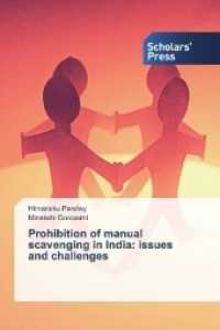 Prohibition of manual scavenging in India: issues and challenges （2017. 64 S. 220 mm）