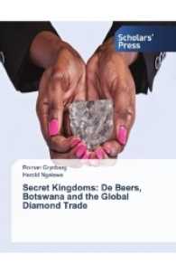 Secret Kingdoms: De Beers, Botswana and the Global Diamond Trade （2017. 188 S. 220 mm）