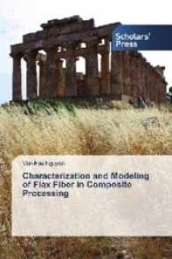 Characterization and Modeling of Flax Fiber in Composite Processing （2017. 180 S. 220 mm）