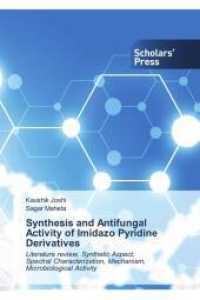 Synthesis and Antifungal Activity of Imidazo Pyridine Derivatives : Literature review, Synthetic Aspect, Spectral Characterization, Mechanism, Microbiological Activity （2022. 100 S. 220 mm）