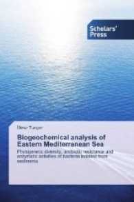 Biogeochemical analysis of Eastern Mediterranean Sea : Phylogenetic diversity, antibiotic resistance and enzymatic activities of bacteria isolated from sediments （2017. 80 S. 220 mm）