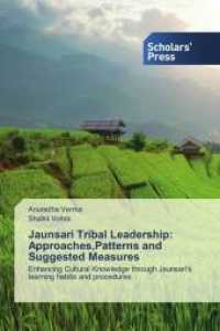 Jaunsari Tribal Leadership: Approaches,Patterns and Suggested Measures : Enhancing Cultural Knowledge through Jaunsari's learning habits and procedures （2022. 176 S. 220 mm）