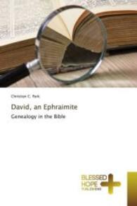 David, an Ephraimite : Genealogy in the Bible （2016. 232 S. 220 mm）