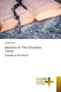 Heresies In The Churches Today : A guide to the church （2019. 176 S. 220 mm）