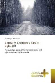 Mensajes Cristianos para el Siglo XXI : Propuestas para el fortalecimiento del cristianismo comunitario （2017. 92 S. 220 mm）