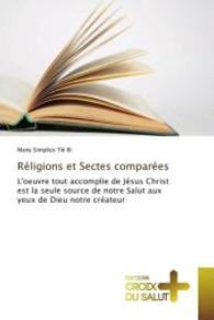 Réligions et Sectes comparées : L'oeuvre tout accomplie de Jésus Christ est la seule source de notre Salut aux yeux de Dieu notre créateur （2016. 52 S. 220 mm）