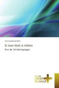 Si tout &eacute;tait &agrave; refaire : Plus de 50 t&eacute;moignages （2017. 80 S. 220 mm）