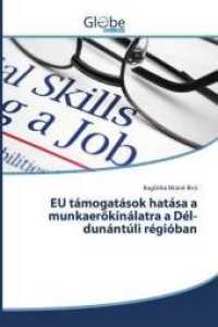 EU támogatások hatása a munkaerökínálatra a Dél-dunántúli régióban （2016. 164 S. 220 mm）