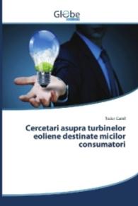 Cercetari asupra turbinelor eoliene destinate micilor consumatori （2016. 216 S. 220 mm）