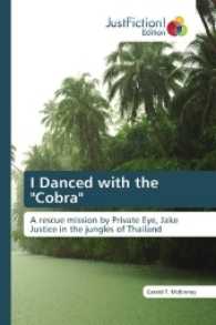 I Danced with the "Cobra" : A rescue mission by Private Eye, Jake Justice in the jungles of Thailand （2017. 96 S. 220 mm）