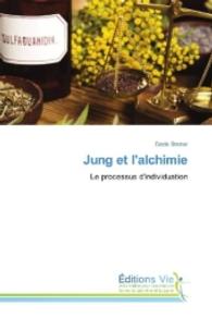 Jung et l'alchimie : Le processus d'individuation （2016. 52 S. 220 mm）