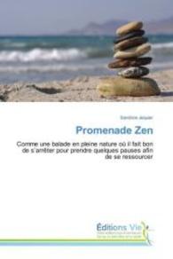 Promenade Zen : Comme une balade en pleine nature o&ugrave; il fait bon de s'arr&ecirc;ter pour prendre quelques pauses afin de se ressourcer （2016. 64 S. 220 mm）