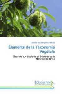Éléments de la Taxonomie Végétale : Destinés aux étudiants en Sciences de la Nature et de la Vie （2019. 316 S. 220 mm）