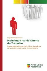 Mobbing à luz do Direito do Trabalho : Breve enquadramento jurídico da prática de assédio moral no local de trabalho （2016. 56 S. 220 mm）