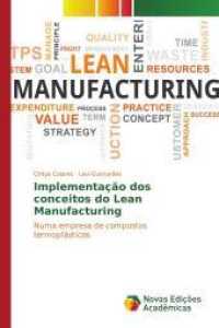 Implementação dos conceitos do Lean Manufacturing : Numa empresa de compostos termoplásticos （2016. 92 S. 220 mm）