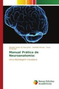 Manual Prático de Neuroanatomia: : Uma Abordagem Inovadora （2016. 116 S. 220 mm）