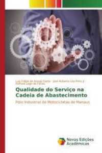 Qualidade do Serviço na Cadeia de Abastecimento : Pólo Industrial de Motocicletas de Manaus （2016. 96 S. 220 mm）