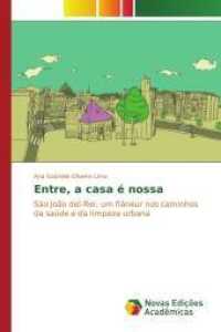 Entre, a casa é nossa : São João del-Rei: um flâneur nos caminhos da saúde e da limpeza urbana （2016. 76 S. 220 mm）