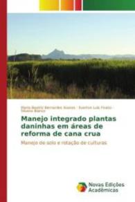 Manejo integrado plantas daninhas em áreas de reforma de cana crua : Manejo de solo e rotação de culturas （2016. 88 S. 220 mm）