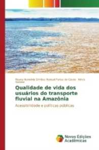 Qualidade de vida dos usuários do transporte fluvial na Amazônia : Acessibilidade e políticas públicas （2017. 268 S. 220 mm）
