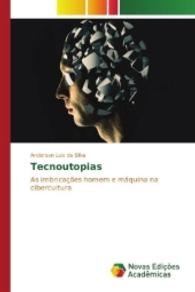 Tecnoutopias : As imbricações homem e máquina na cibercultura （2016. 132 S. 220 mm）