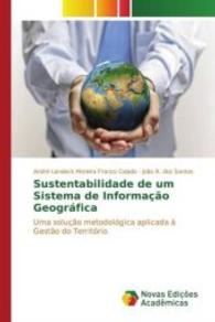Sustentabilidade de um Sistema de Informação Geográfica : Uma solução metodológica aplicada à Gestão do Território （2016. 136 S. 220 mm）
