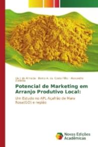 Potencial de Marketing em Arranjo Produtivo Local: : Um Estudo no APL Açafrão de Mara Rosa(GO) e região （2016. 264 S. 220 mm）