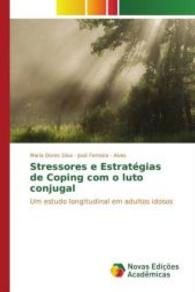 Stressores e Estratégias de Coping com o luto conjugal : Um estudo longitudinal em adultos idosos （2016. 404 S. 220 mm）