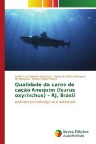 Qualidade da carne de cação Anequim (Isurus oxyrinchus) - RJ, Brasil : Análises bacteriológicas e sensoriais （2016. 140 S. 220 mm）