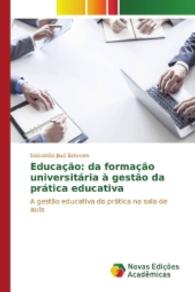 Educação: da formação universitária à gestão da prática educativa : A gestão educativa da prática na sala de aula （2016. 116 S. 220 mm）