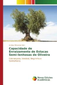 Capacidade de Enraizamento de Estacas Semi-lenhosas de Oliveira : Cobrançosa, Verdeal, Negrinha e Santulhana （2016. 104 S. 220 mm）