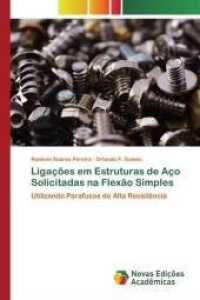 Ligações em Estruturas de Aço Solicitadas na Flexão Simples : Utilizando Parafusos de Alta Resistência （2020. 140 S. 220 mm）