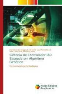 Sintonia de Controlador PID Baseada em Algoritmo Genético : Uma Abordagem Moderna （2016. 80 S. 220 mm）