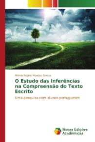 O Estudo das Inferências na Compreensão do Texto Escrito : Uma pesquisa com alunos portugueses （2016. 156 S. 220 mm）